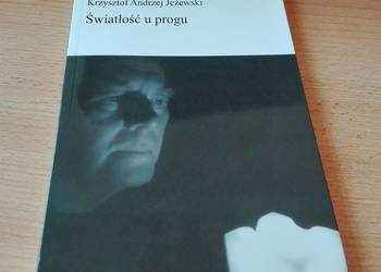 Światłość u progu / Krzysztof Andrzej Jeżewski