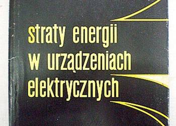 STRATY ENERGII W URZĄDZENIACH ELEKTRYCZNYCH - MIEDZIŃSKI E.
