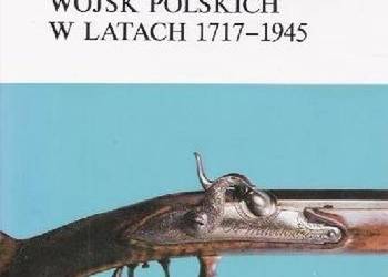 BROŃ STRZELECKA WOJSK POLSKICH W LATACH 1717-1945