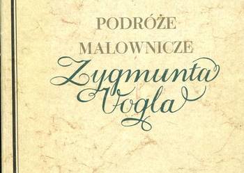 Podróże malownicze Zygmunta Vogla