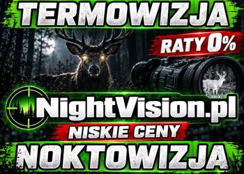 Termowizja & Noktowizja - NightVision.pl | Raty 0% | Rabaty | Testy | Poznań
