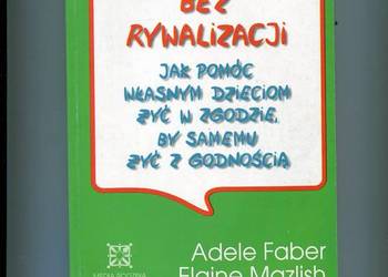 Rodzeństwo bez rywalizacji - Faber Mazlish