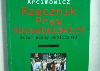 RZECZNIK PRAW OBYWATELSKICH - J. ARCIMOWICZ