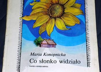 Co słonko widziało - Maria Konopnicka
