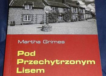Pod przechytrzonym lisem - Martha Grimes
