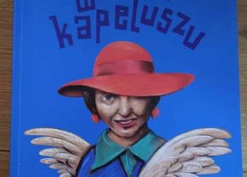 Anioł w kapeluszu, Monika Szwaja, książka