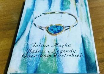 Baśnie i legendy górników wielickich / Julian Majka.