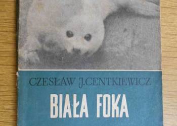 Czesław Centkiewicz - Biała foka - 1954