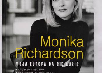 ,,Moja Europa da się lubić" - Monika Richardson ,,Moja Europa da się lubić" - Monika Richardson