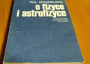 O fizyce i astrofizyce / W. Ł. Ginzburg Vitalij Lazarevic Ginzburg