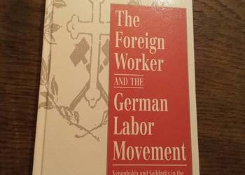 The foreign worker and the german labour movement. Po angielsku!
