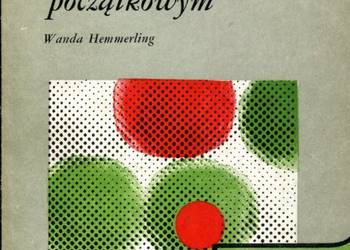 ZABAWY W NAUCZANIU POCZĄTKOWYM - HEMMERLING WANDA