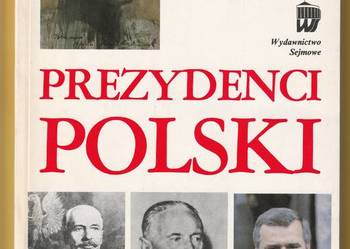 PREZYDENCI POLSKI - A.AJNENKIEL, A.DRZYCIMSKI, J.PARADOWSKA