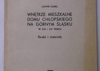 WNĘTRZE MIESZKALNE DOMU CHŁOPSKIEGO NA GÓRNYM ŚLĄSKU