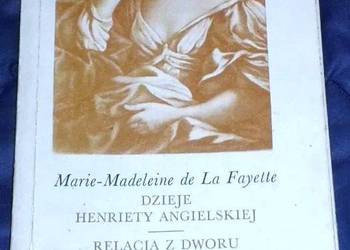 Dzieje Henriety Angielskiej. Relacja z dworu francuskiego z