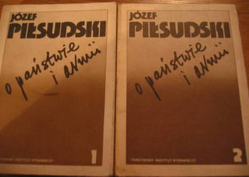 Józef Piłsudski - O państwie i armii