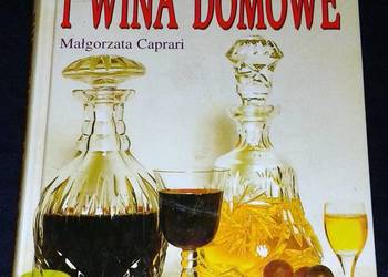 Nalewki likiery i wina domowe - Małgorzata Caprari