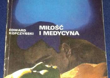Miłość i medycyna - Edward Kopczyński