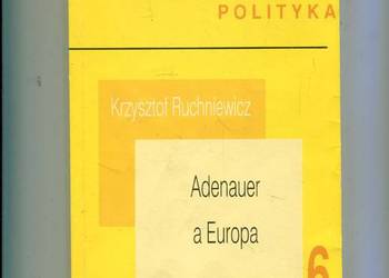 Adenauer a Europa - Ruchniewicz Adenauer a Europa - Ruchniewicz