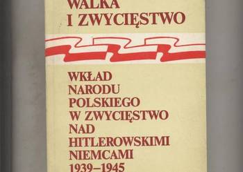 Walka i zwycięstwo 1939-1945