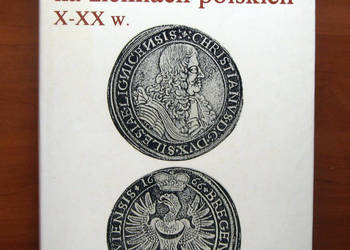 Szwagrzyk - Pieniądz na ziemiach polskich X-XX w. Szwagrzyk - Pieniądz na ziemiach polskich X-XX w.