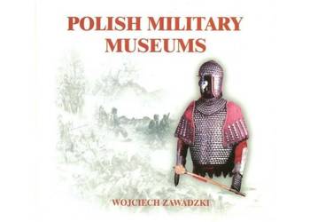 Polish Military Museums Guidebook - Zawadzki Wojciech