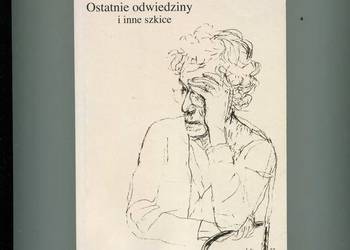 Ostatnie odwiedziny i inne szkice -Maria Czapska