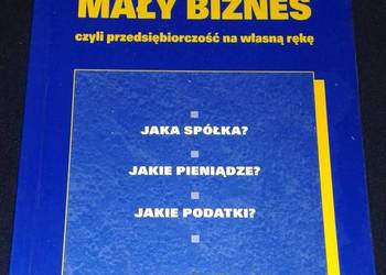 Mały biznes, czyli przedsiębiorczość na własną rękę - Stanisław Skowroński