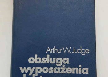 Obsługa wyposażenia elektrycznego samochodów - Arthur W. Judge 1978