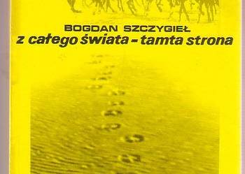 (8166) Z CAŁEGO ŚWIATA – TAMTA STRONA – BOGDAN SZCZTGIEŁ