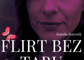 E-book Flirt Bez Tabu – 40stron + 20min.audio i 2 BONUSY!