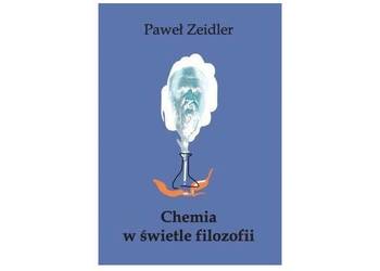 Chemia w świetle filozofii. Studia z filozofii, metodologii