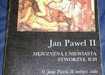 Mężczyzną i niewiastą stworzył ich - Jan Paweł II