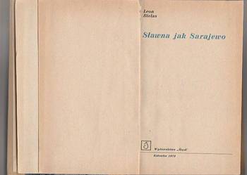 (7413) SŁAWNA JAK SARAJEWO – LEON BIELAS