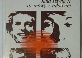 STWORZENI DO MIŁOŚCI JANA PAWŁA II ROZMOWY Z MŁODYMI