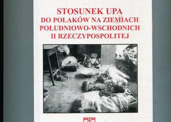Stosunek UPA do Polaków - Aleksander Korman DEDYKACJA  AUTORA