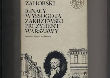 Ignacy Wyssogota Zakrzewski prezydent Warszawy