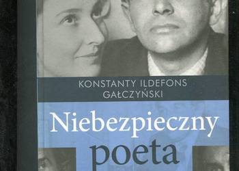 Niebezpieczny poeta Konstanty Ildefons Gałczyński - Anna Arno