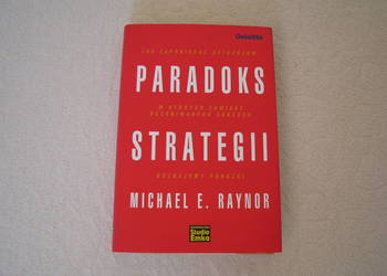 Michael E. Raynor, Paradoks strategii. Jak zapobiegać sytuacjom…