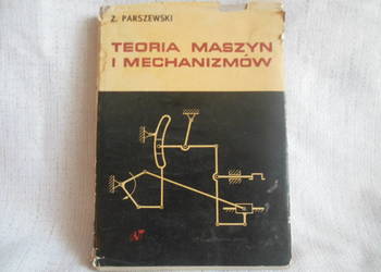 Teoria maszyn i mechanizmów Z.Parszewski