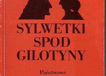 (9835) SYLWETKI SPOD GILOTYNY – STANISŁAW SALMONOWICZ; WYDA