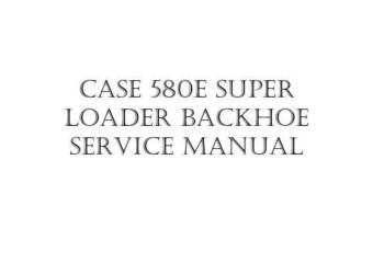 CASE 580SE Super 580E instrukcja naprawy
