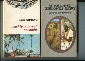 W krainie zielonej kawy, Wachty z trzech oceanów -Janusz  Wolniewicz