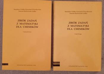Zbiór zadań z matematyki dla chemików, cz 1 i 2 Zbiór zadań z matematyki dla chemików, cz 1 i 2