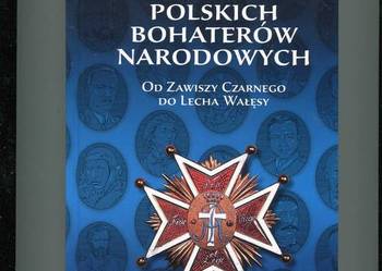 Poczet Polskich Bohaterów Narodowych Poczet Polskich Bohaterów Narodowych