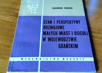 Stan i perspektywy rozwojowe małych miast i osiedli w województwie gdańskim