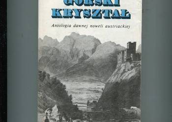 Górski kryształ Antologia dawnej noweli austriackiej