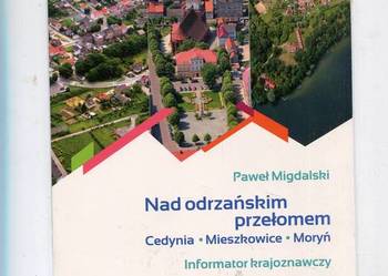 Nad odrzańskim przełomem Cedynia Mieszkowice Moryń - Paweł Migdalski