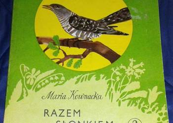 Razem ze słonkiem. Wiosna 2 - Maria Kownacka Razem ze słonkiem. Wiosna 2 - Maria Kownacka