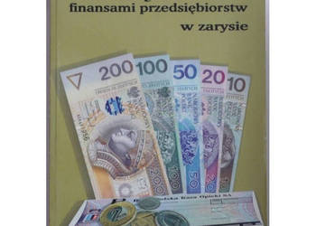 Zarządzanie finansami przedsiębiorstw w zarysie - Śliwa Jan